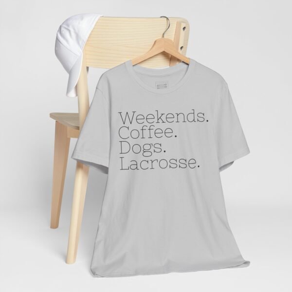 Weekends.Coffee.Dogs.Lacrosse tee