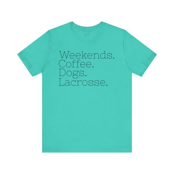 Weekends.Coffee.Dogs.Lacrosse tee