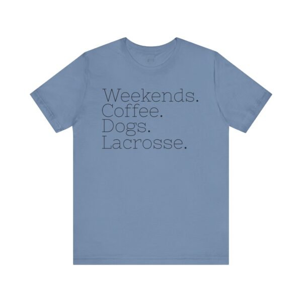 Weekends.Coffee.Dogs.Lacrosse tee