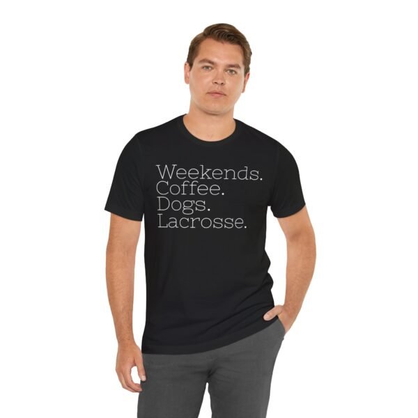 Weekends.Coffee.Dogs.Lacrosse tee