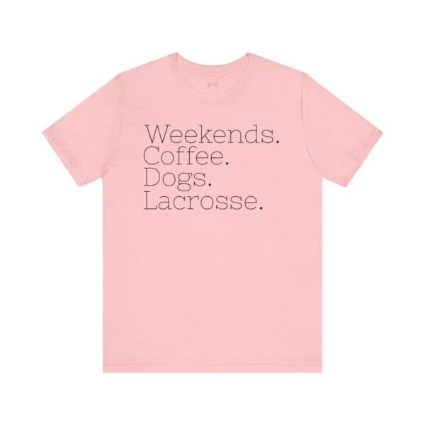 Weekends.Coffee.Dogs.Lacrosse tee