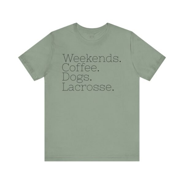 Weekends.Coffee.Dogs.Lacrosse tee