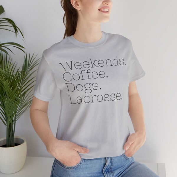 Weekends.Coffee.Dogs.Lacrosse tee