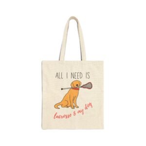ALL I NEED: Lacrosse & my dog Canvas Tote Bag
