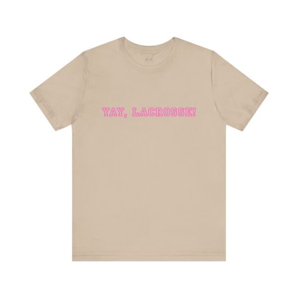 "YAY, LACROSSE!" tee