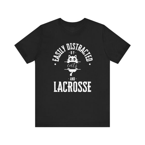 **Easily Distracted by Cats & Lacrosse** tee